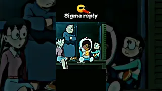 Sigma reply 😎 #shorts #doraemon #nobita #sigma #phonk