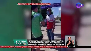 Dating Laoag City Mayor Roger Fariñas, inirereklamo dahil sa panunugod at pananakit umano...  | SONA