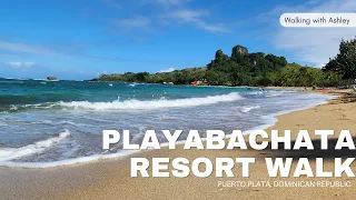 Playabachata Resort Beach Walk, Puerto Plata Dominican Republic Virtual Walk