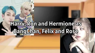 Characters Harry Potter react to Harry, Ron and Hermione as BangChan, Felix and ROSE(AU DESCRIPTION)