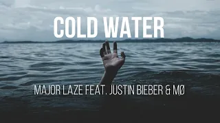 Major Lazer - Cold Water (feat. Justin Bieber & MØ) - Lyrics