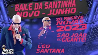 LEO SANTANA NOVO - BAILE DA SENTINHA 2023, REPERTÓRIO NOVO, 20 MUSICAS NOVAS PRA ARROCHAR COM O GG