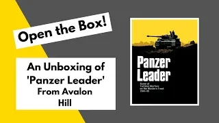 Open the Box! Avalon Hill's Panzer Leader Unboxing