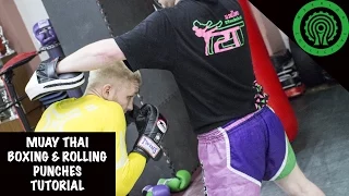 Muay Thai Boxing and Rolling Punches Tutorial