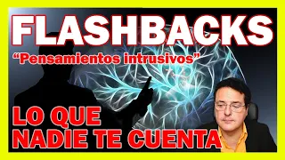 FLASHBACKS "Pensamientos Intrusivos" ➡️ LO QUE NADIE TE CUENTA - Dr. Iñaki Piñuel