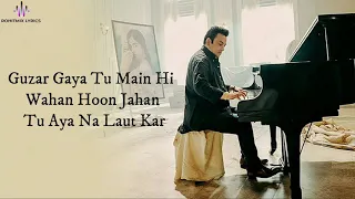 Tu Yaad Aya LYRICS | Adnan Sami | Adah Sharma | Kunaal Vermaa | Bhushan Kumar