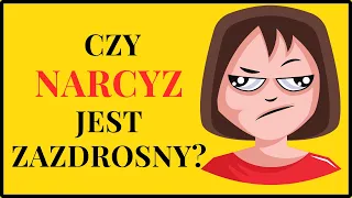 ZAZDROŚĆ NARCYZA. O kogo? O co? i dlaczego?  jest zazdrosny