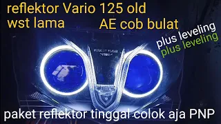 cara pasang biled Wst lama di reflektor Vario 125 old plus leveling LEED HID MOTOR