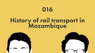 History of rail transport in Mozambique: Wikicast 016