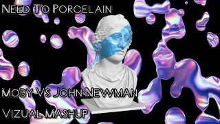 Moby Vs John Newman - Need To Porcelain - Vizual Mashup