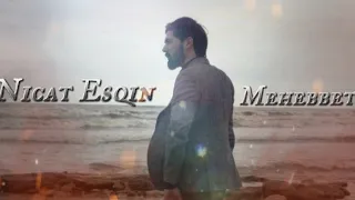 Nicat Eşqin - Məhəbbət (Official Video)