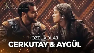 Bir Deli Aşk Hikayesi | Cerkutay & Aygül Kuruluş Osman Özel Kolaj