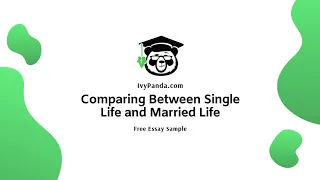 Comparing Between Single Life and Married Life | Free Essay Sample