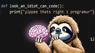 You Don't Have To Be Smart To Code