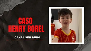 CASO HENRY BOREL | CANAL SEM RUMO