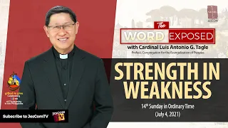 STRENGTH IN WEAKNESS - The Word Exposed with Cardinal Tagle (July 4, 2021)