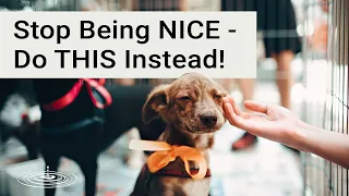 Stop Being Nice! Do This Instead | David Bardes | Mind Power