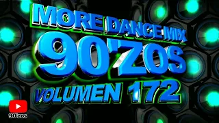 More Dance 90'zos Mix Vol. 172