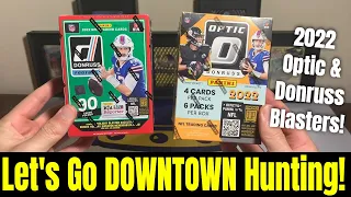 The DOWNTOWN Chase Continues! With 2022 Optic & 2022 Donruss Football Blaster Boxes!