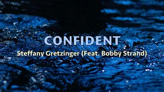 Confident - Steffany Gretzinger (feat. Bobby Strand) - Lyric Video