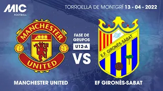 MICFootball'22 | Fase de grupos - Manchester United vs EF Gironès Sabat (U12A)