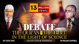 DEBATE : THE QUR'AN AND THE BIBLE IN THE LIGHT OF SCIENCE | QUESTION & ANSWER | DR ZAKIR NAIK