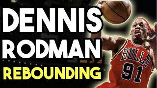 Dennis Rodman Rebounding Secrets