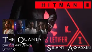 Hitman 3 - Elusive Target Arcade: The Quanta Level 1-3 - Silent Assassin with Default Loadout