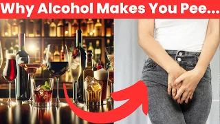 Why Alcohol Makes You Pee More: The Shocking Truth Revealed