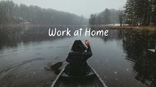 Work at Home | Beautiful Chill Mix