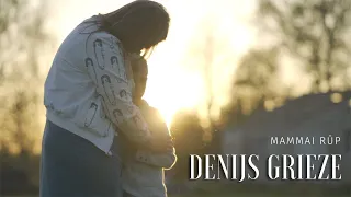 Denijs Grieze – "Mammai rūp" (Official video)