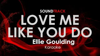 Love Me Like You Do - Ellie Goulding karaoke
