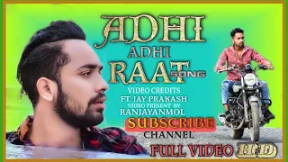 Adhi Adhi Raat | Bilal saeed | Jay mullen | Official Full VIDEO | HD