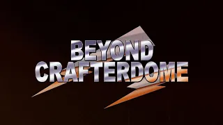 BEYOND CRAFTERDOME