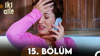 İki Aile 15. Bölüm (FULL HD)