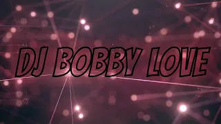 Bobby Love's Live DJ Music mix Part-2