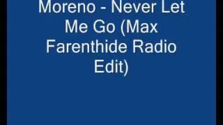 Moreno - Never Let Me Go (Max Farenthide Radio Edit)