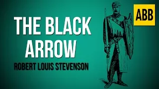 THE BLACK ARROW: Robert Louis Stevenson - FULL AudioBook