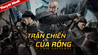 [Thuyết Minh] TRẬN CHIẾN CỦA RỒNG | Phim Lẻ Cổ Trang Trung Quốc Siêu Hấp Dẫn