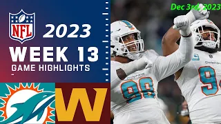 Miami Dolphins vs Washington Commanders Week 13 FULL GAME 12/3/23 | NFL Highlights Today