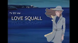 Love Squall TV ED Ver