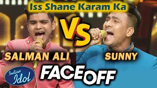 Salman Ali VS Sunny Hindustani || Iss Shane Karam Ka || FACE OFF