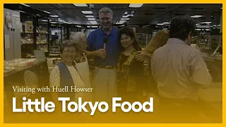Little Tokyo Food | Visiting with Huell Howser | KCET