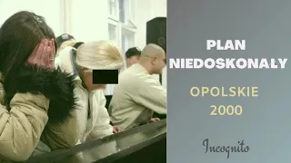 Plan niedoskonały - Opolskie 2000 | Podcast Kryminalny