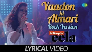 Yaadon Ki Almari | Lyrical | Rock Version | Helicopter Eela | Kajol | Riddhi | Tota Roy | Palomi