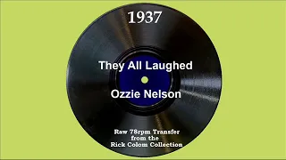 1937 Ozzie Nelson - They All Laughed (Ozzie Nelson, vocal)