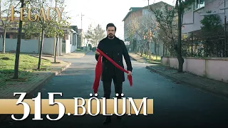 Emanet 315. Bölüm | Legacy Episode 315