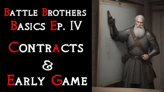 Battle Brothers Basics 4 -  Early Game & Contracts | Suited for new players