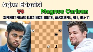 How To Play Chess: Arjun Erigaisi vs Magnus Carlsen  Superbet Poland Blitz 2024 blitz, rd 9