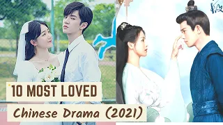 10 Most Loved/Enjoyed Chinese drama of 2021 || C-drama list